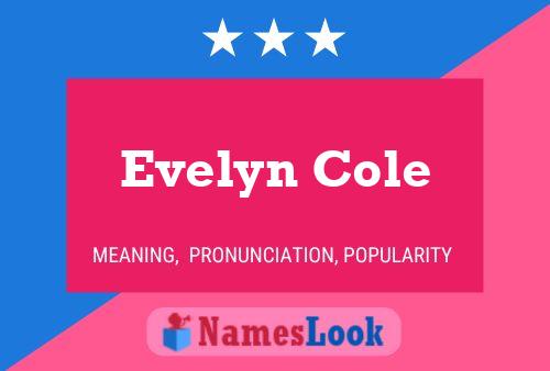 Evelyn Cole Name Poster