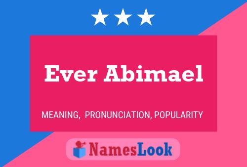 Ever Abimael Name Poster