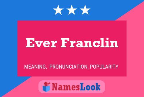 Ever Franclin Name Poster