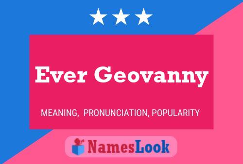 Ever Geovanny Name Poster