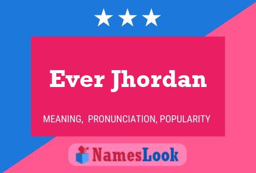 Ever Jhordan Name Poster