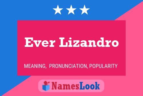 Ever Lizandro Name Poster