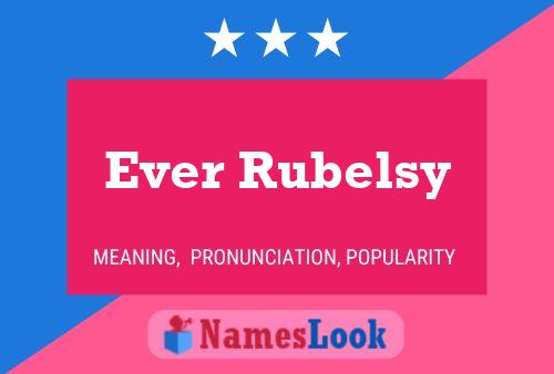 Ever Rubelsy Name Poster