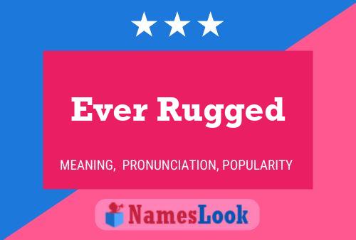 Ever Rugged Name Poster