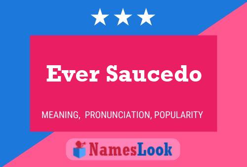 Ever Saucedo Name Poster