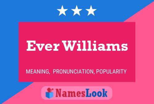 Ever Williams Name Poster