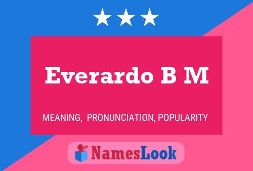 Everardo B M Name Poster