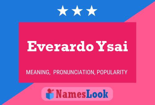 Everardo Ysai Name Poster