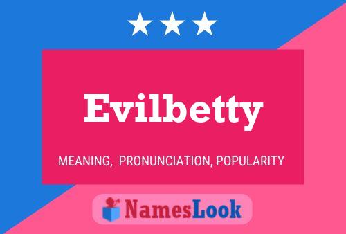 Evilbetty Name Poster