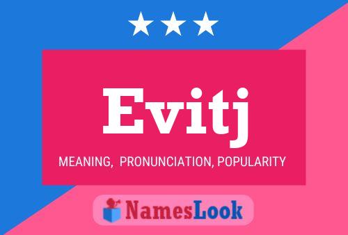 Evitj Name Poster