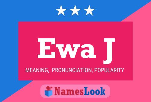 Ewa J Name Poster