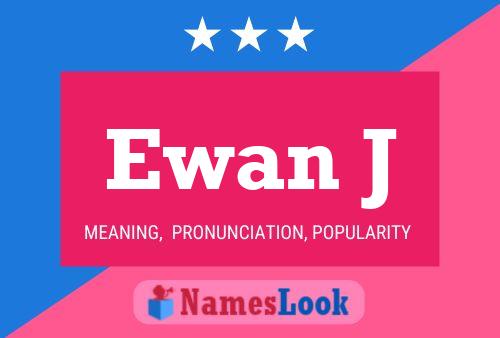 Ewan J Name Poster