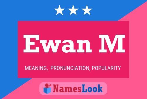 Ewan M Name Poster