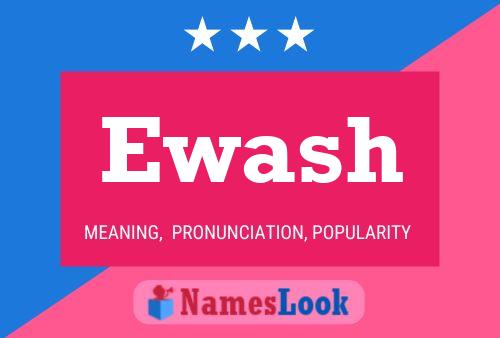 Ewash Name Poster