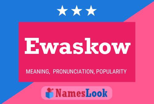 Ewaskow Name Poster