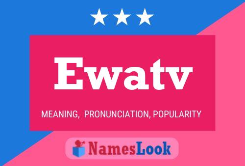 Ewatv Name Poster