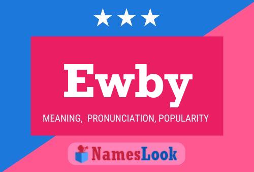 Ewby Name Poster