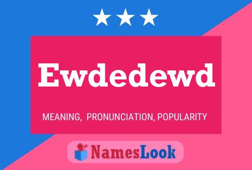 Ewdedewd Name Poster