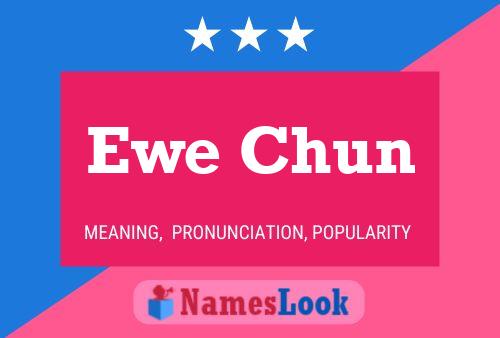 Ewe Chun Name Poster