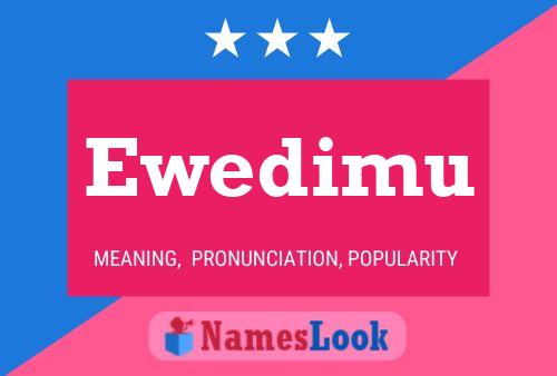 Ewedimu Name Poster