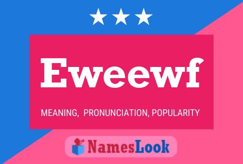 Eweewf Name Poster