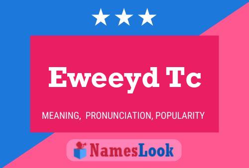 Eweeyd Tc Name Poster