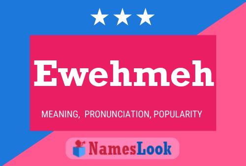 Ewehmeh Name Poster