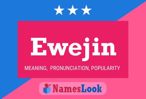 Ewejin Name Poster