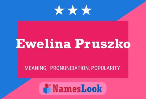 Ewelina Pruszko Name Poster