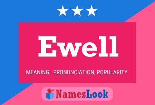 Ewell Name Poster