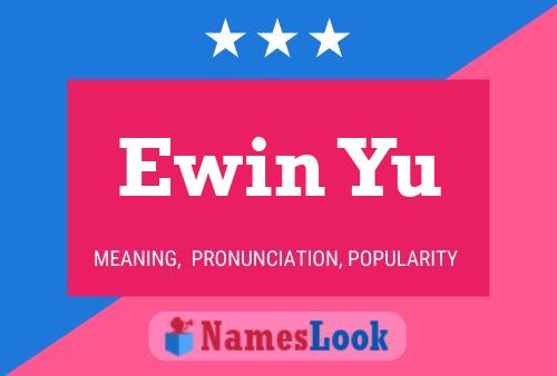 Ewin Yu Name Poster