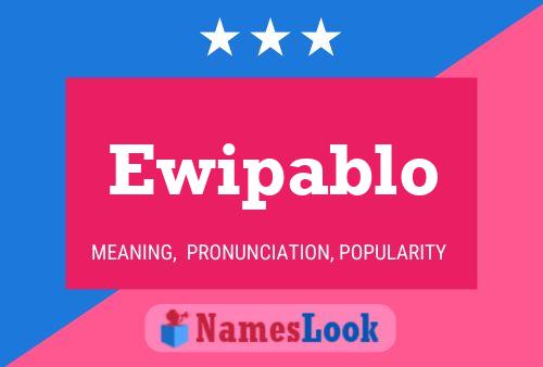 Ewipablo Name Poster