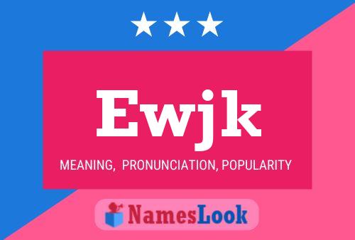 Ewjk Name Poster