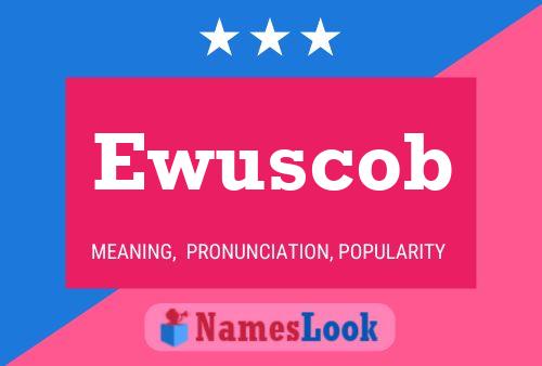 Ewuscob Name Poster