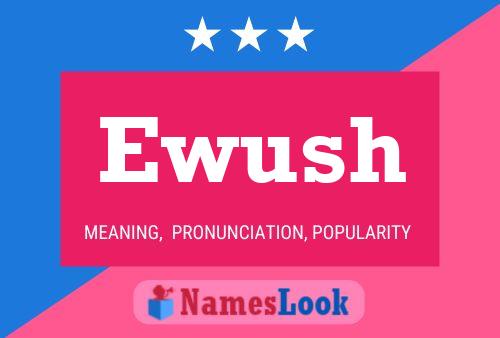 Ewush Name Poster