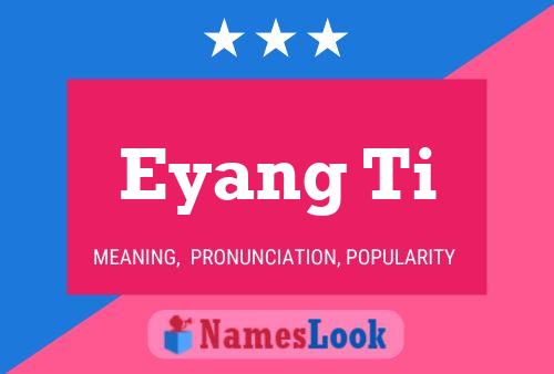 Eyang Ti Name Poster