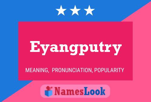 Eyangputry Name Poster