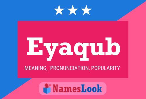 Eyaqub Name Poster