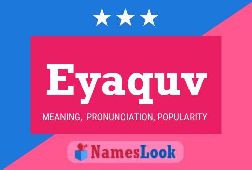 Eyaquv Name Poster