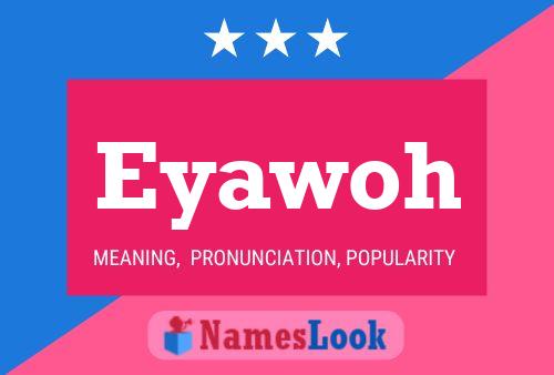 Eyawoh Name Poster