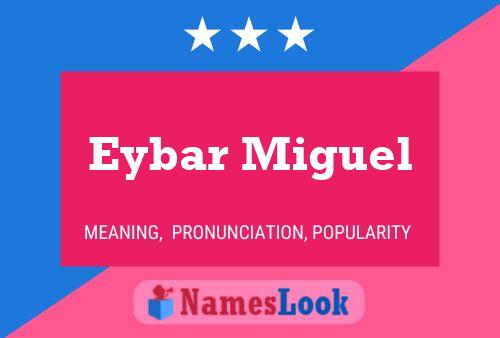 Eybar Miguel Name Poster