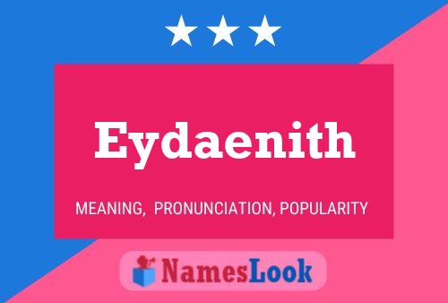 Eydaenith Name Poster