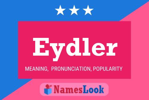 Eydler Name Poster