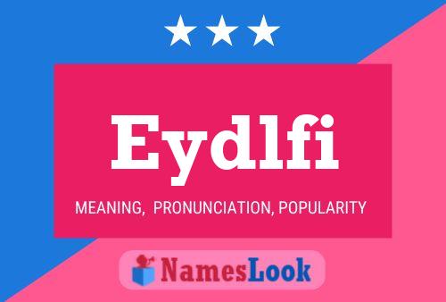 Eydlfi Name Poster