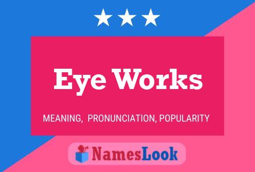 Eye Works Name Poster