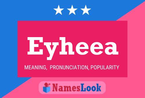 Eyheea Name Poster