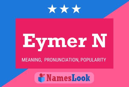 Eymer N Name Poster