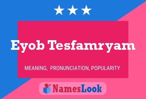 Eyob Tesfamryam Name Poster