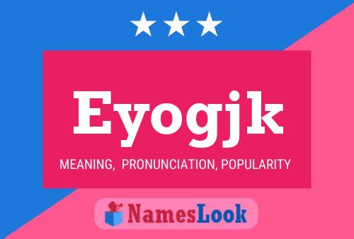 Eyogjk Name Poster