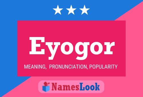 Eyogor Name Poster